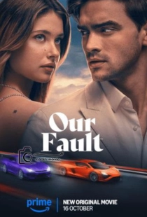 معرفی فیلم اشتباه ما (Our Fault)